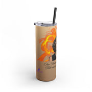 Fiery Woman Maker Skinny Matte Tumbler, 20oz