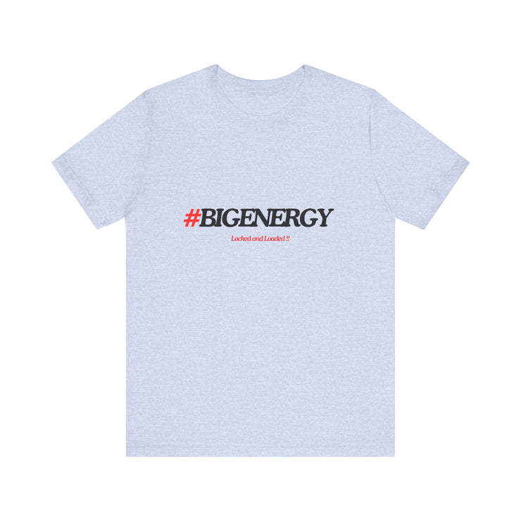 Big Energy Unisex Jersey Short Sleeve Tee