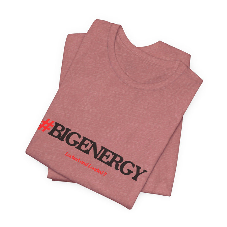 Big Energy Unisex Jersey Short Sleeve Tee