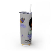 Brown Skin Girl Inspirational  Skinny  Tumbler, 20oz