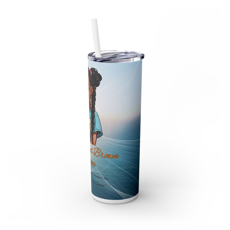 Brown Skin Girl Inspirational  Skinny  Tumbler, 20oz