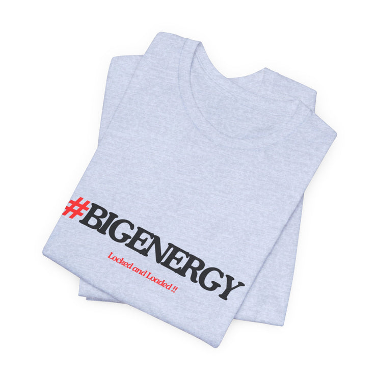 Big Energy Unisex Jersey Short Sleeve Tee