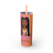 Brown Skin Girl Inspirational  Skinny  Tumbler, 20oz