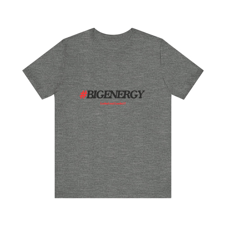 Big Energy Unisex Jersey Short Sleeve Tee