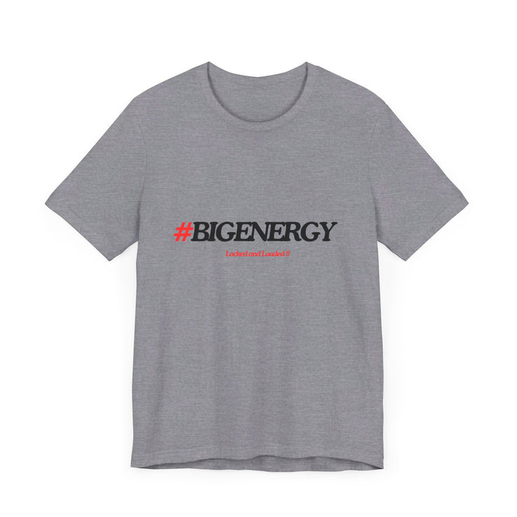 Big Energy Unisex Jersey Short Sleeve Tee