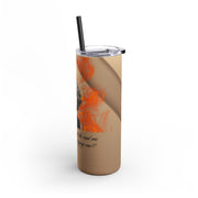 Fiery Woman Maker Skinny Matte Tumbler, 20oz