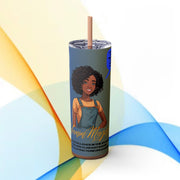 Brown Skin Girl Inspirational  Skinny  Tumbler, 20oz