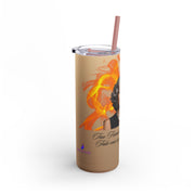 Fiery Woman Maker Skinny Matte Tumbler, 20oz